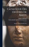 Catalogue des Oeuvres de Barye