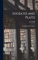Socrates and Plato; a Criticism of A.E. Taylor's