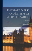 State Papers and Letters of Sir Ralph Sadler; Volume 3