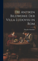 Antiken Bildwerke Der Villa Ludovisi in Rom