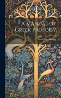 Manual of Greek Prosody