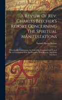 Review Of Rev. Charles Beecher's Report Concerning The Spiritual Manifestations