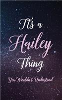 It's A Hailey Thing You Wouldn't Understand: Personalized Name Lined Writing Journal - 150 Pages, 5X8 - Universe Space Cover