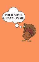 Pour Some Gravy On Me