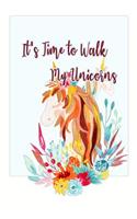 Its Time to Walk My Unicorns: Elegant Lined Notebook Journal for Women, Teens, Girls Who Like Unicorns. Use for Diary Schedules, Lecture or Patient Notes, Student Comments, Itine(15 Unicorn)