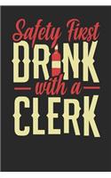 Safety First Drink With A Clerk: Clerk Notebook Clerk Journal 110 SKETCH Paper Pages 6 x 9 Handlettering Logbook