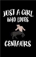 Just A Girl Who Loves Centaurs