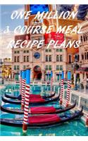 One Million 3 Course Meal Recipe Plans: Gondola Boat Recipe Planner: Bullet Style Dot Grid Journal, Diary, Planner & Notebook. 6*9 inch, 270 pages