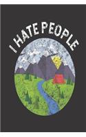 I Hate People: Funny Camper Journal, Camping Trip Planner, Distressed Notebook, Vacation Travel Log For Introvert Campers