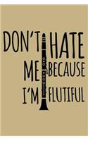 Don'T Hate Me Because I'M Flutiful