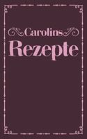 Carolins Rezepte