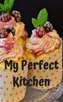 My Perfect Kitchen