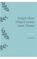 Engel Ohne Flügel Nennt Man Mama Notizbuch