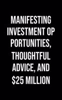Manifesting Investment Opportunities Thoughtful Advice And 25 Million