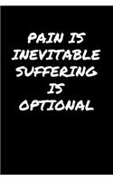Pain Is Inevitable Suffering Is Optional