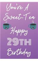 You're A Sweet-Tea Happy 29th Birthday
