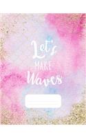 Let's Make Waves