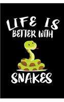 Life Is Better With Snakes: Animal Nature Collection
