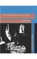 The Eight Strokes of the Clock: Large Print