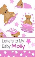 Letters to My Baby Molly: Personalized Journal for New Mommies with Baby Girl Name