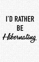I'd Rather Be Hibernating