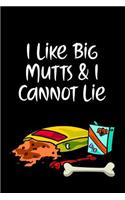 I Like Big Mutts & I Cannot Lie: Journal Notebook for Dog and Puppy Lovers