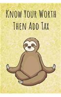 Know Your Worth Then Add Tax: Funny Unique Motivational Colorful Journal Notebook For Birthday, Anniversary, Christmas, Graduation and Holiday Gifts for Girls, Women, Men and Boy