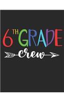 6th Grade Crew: A Sixth Grader's Composition Notebook, A Blank Composition Notepad With 120 Practice Pages