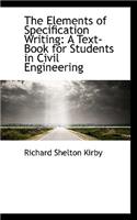 The Elements of Specification Writing: A Text-Book for Students in Civil Engineering