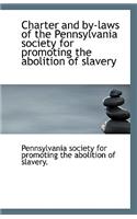 Charter and By-Laws of the Pennsylvania Society for Promoting the Abolition of Slavery