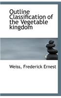 Outline Classification of the Vegetable Kingdom