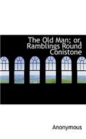 The Old Man; Or, Ramblings Round Conistone