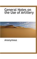 General Notes on the Use of Artillery