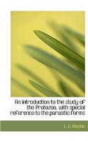 An Introduction to the Study of the Protozoa, with Special Reference to the Parasitic Forms