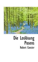 Die Loslosung Posens