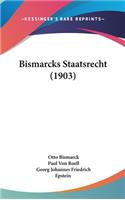 Bismarcks Staatsrecht (1903)