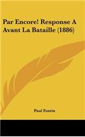 Par Encore! Response A Avant La Bataille (1886)