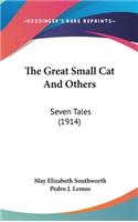 The Great Small Cat And Others