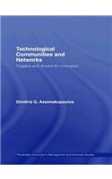 Technological Communities and Networks: Triggers and Drivers for Innovation