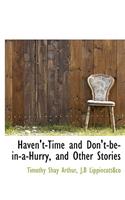 Haven't-Time and Don't-Be-In-A-Hurry, and Other Stories