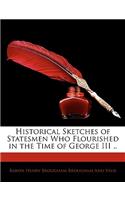 Historical Sketches of Statesmen Who Flourished in the Time of George III ..