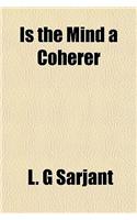 Is the Mind a Coherer