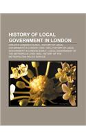 History of Local Government in London: Greater London Council, History of Local Government in London (1889-1965)