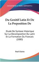 Du Genitif Latin Et de La Preposition de