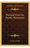 Practical Views on Psychic Phenomena