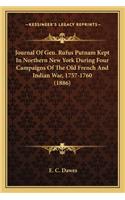 Journal Of Gen. Rufus Putnam Kept In Northern New York During Four Campaigns Of The Old French And Indian War, 1757-1760 (1886)