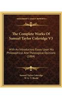 Complete Works of Samuel Taylor Coleridge V3