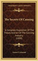 The Secrets of Canning: A Complete Exposition of the Theory and Art of the Canning Industry (1890)