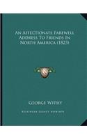 An Affectionate Farewell Address To Friends In North America (1823)