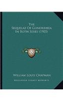 Sequelae Of Gonorrhea In Both Sexes (1905)